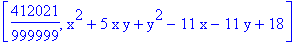[412021/999999, x^2+5*x*y+y^2-11*x-11*y+18]